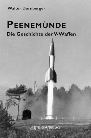 Dornberger, Walter. Peenemünde - Die Geschichte der V-Waffen. Rhino Verlag, 2024.