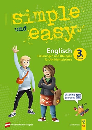Hofmann, Axel. simple und easy Englisch 3 - Erklärungen und Übungen für die 3. Klasse AHS/Mittelschule. G&G Verlagsges., 2021.