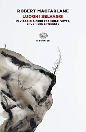 Macfarlane, Robert. Luoghi selvaggi. In viaggio a piedi tra isole, vette, brughiere e foreste. Einaudi, 2019.