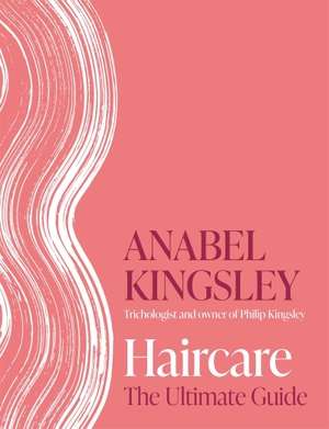 Kingsley, Anabel Rose. Haircare - The Ultimate Guide. Little, Brown Book Group, 2026.