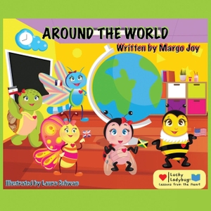 Joy, Margo. Around The World - Lucky Ladybug And Friends. Lucky Ladybug LLC, 2023.