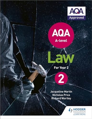 Martin, Jacqueline / Wortley, Richard et al. AQA A-level Law for Year 2. Storey, 2018.