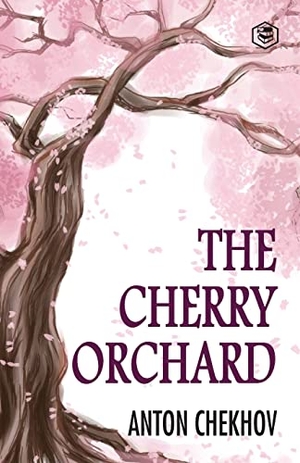 Chekhov, Anton. The Cherry Orchard. SANAGE PUBLISHING HOUSE LLP, 2022.