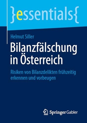 Siller, Helmut. Bilanzfälschung in Österreich - Risiken von Bilanzdelikten frühzeitig erkennen und vorbeugen. Springer-Verlag GmbH, 2026.