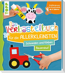 Das Verbastelbuch für die Allerkleinsten Schneiden und Kleben Bauernhof