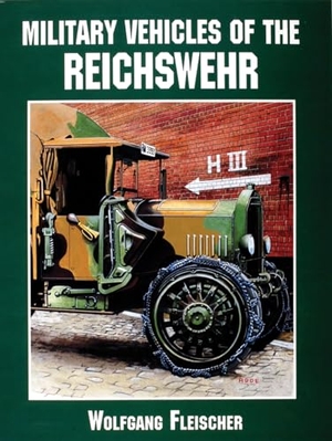 Fleischer, Wolfgang. Military Vehicles of the Reichswehr. Schiffer Publishing, 1997.