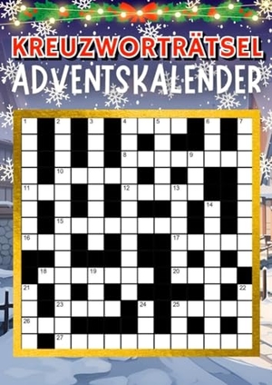 Verlag, Isamrätsel. Kreuzworträtsel Adventskalender | Weihnachtsgeschenk - Adventskalender Rätselbuch. tredition, 2023.