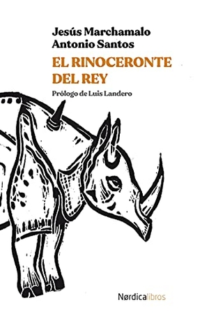 Marchamalo, Jesús. El rinoceronte del rey. NORDICA LIBROS S.L, 2021.