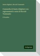 Commedia di Dante Allighieri con ragionamenti e note di Niccolò Tommaséo