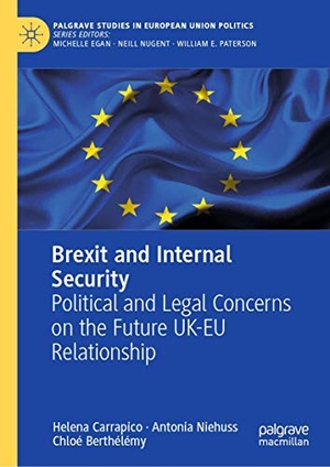 Carrapico, Helena / Berthélémy, Chloé et al. Brexit and Internal Security - Political and Legal Concerns on the Future UK-EU Relationship. Springer International Publishing, 2019.