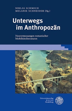 Schmich, Niklas / Melanie Schneider (Hrsg.). Unterwegs im Anthropozän - Neuvermessungen romanischer Mobilitätsliteraturen. Universitätsverlag Winter, 2026.