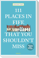 111 Places in Fife That You Shouldn't Miss
