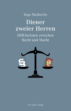 Markovits, Inga. Diener zweier Herren - DDR-Juristen zwischen Recht und Macht. Christoph Links Verlag, 2020.