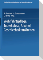 Wohlfahrtspflege Tuberkulose · Alkohol Geschlechtskrankheiten