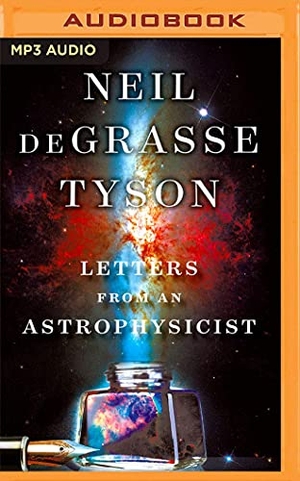 Tyson, Neil Degrasse. Letters from an Astrophysicist. Brilliance Audio, 2020.