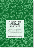 A Scientific Approach to Ethics