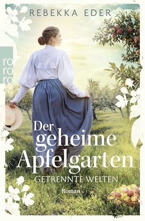 Eder, Rebekka. Der geheime Apfelgarten: Getrennte Welten. Rowohlt Taschenbuch, 2026.