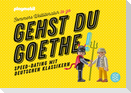 Gehst du Goethe!