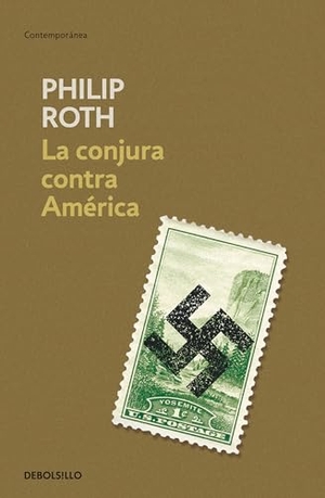 Roth, Philip. La Conjura Contra Amã(c)Rica / The Plot Against America. Prh Grupo Editorial, 2018.