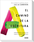 El Camino de la Escritura: Herramientas Creativas Para El Arte de Escribir / Write for Life
