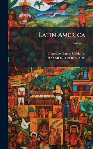 CalderÃ³n, Francisco GarcÃ­a / Raymond Poincare. Latin America. Tradd Street Press, 2025.