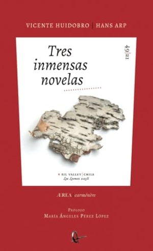 Huidobro, Vicente / Arp, Jean et al. Tres inmensas novelas. RIL EDITORES, 2021.