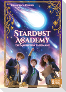 Stardust Academy - Die magischen Talismane