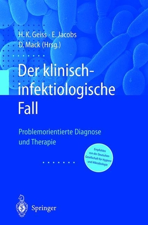 Geiss, Heinrich K. / Dietrich Mack et al (Hrsg.). Der Klinisch-infektiologische Fall - Problemorientierte Diagnose und Therapie. Springer Berlin Heidelberg, 2001.