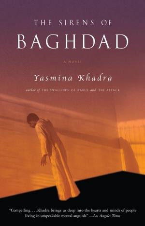 Khadra, Yasmina. The Sirens of Baghdad. Knopf Doubleday Publishing Group, 2008.