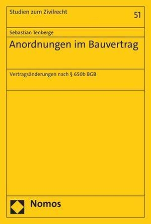 Tenberge, Sebastian. Anordnungen im Bauvertrag - Vertragsänderungen nach § 650b BGB. Nomos Verlags GmbH, 2023.