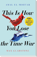 This is How You Lose the Time War
