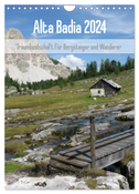 Alta Badia ¿ Traumlandschaft für Bergsteiger und Wanderer (Wandkalender 2024 DIN A4 hoch), CALVENDO Monatskalender