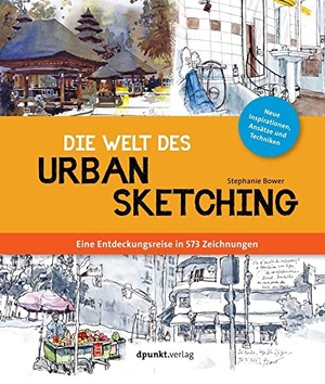 Bower, Stephanie. Die Welt des Urban Sketching - Eine Entdeckungsreise in 573 Zeichnungen. dpunkt.Verlag, 2023.