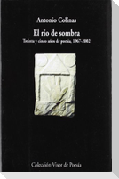 Río de sombra : treinta años de poesía, 1967-1997