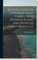 Reminiscences of a Pioneer Kauai Family, With References and Anecdotes of Early Honolulu