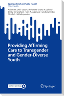 Providing Affirming Care to Transgender and Gender-Diverse Youth