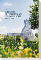 Orte des Erinnerns an die deutsche Einheit