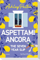 Aspettami ancora. The seven year slip