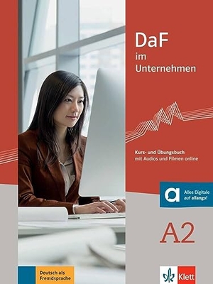 Grosser, Regine / Hanke, Claudia et al. DaF im Unternehmen A2 - Kurs- und Übungsbuch - Kurs- und Übungsbuch mit Audios und Filmen online. Klett Sprachen GmbH, 2015.