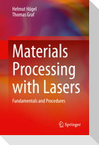 Materials Processing with Lasers