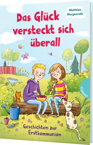 Morgenroth, Matthias. Das Glück versteckt sich überall - Geschichten zur Erstkommunion. Gabriel Verlag, 2019.