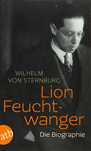 Sternburg, Wilhelm von. Lion Feuchtwanger - Die Biographie. Aufbau Taschenbuch Verlag, 2016.
