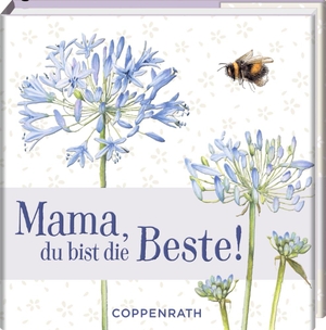 Mama, du bist die Beste!. Coppenrath F, 2020.
