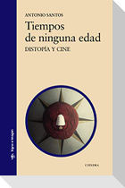 Tiempos de ninguna edad : distopía y cine