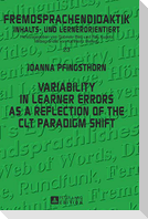 Variability in Learner Errors as a Reflection of the CLT Paradigm Shift