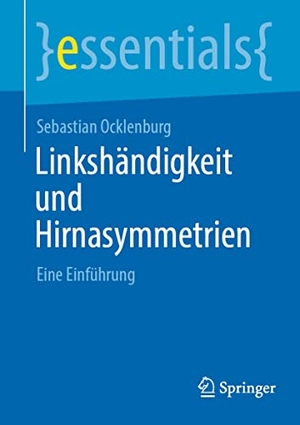 Ocklenburg, Sebastian. Linkshändigkeit und Hirnasymmetrien - Eine Einführung. Springer Berlin Heidelberg, 2022.