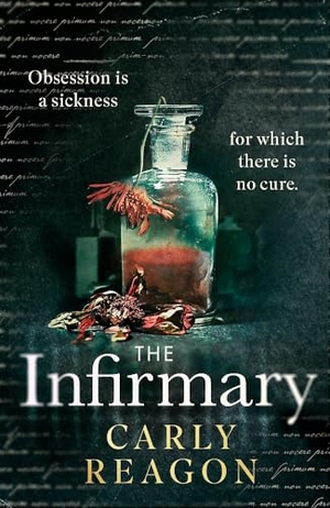 Reagon, Carly. The Infirmary - The chilling new gothic thriller from the author of The Toll House, perfect for Halloween 2025. Little, Brown Book Group, 2025.