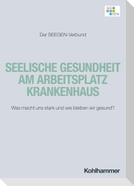 Seelische Gesundheit am Arbeitsplatz Krankenhaus