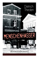 Menschenhasser (Kriminalroman): Psychothriller des Autors von "Ein Verteidiger", "Die zweite Buße" und "Der Advokatenbauer"