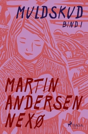 Nexø, Martin Andersen. Muldskud. Bind 1. Lindhardt og Ringhof, 2026.